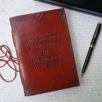 "Write Something Worth Reading" Handmade Leather Journal