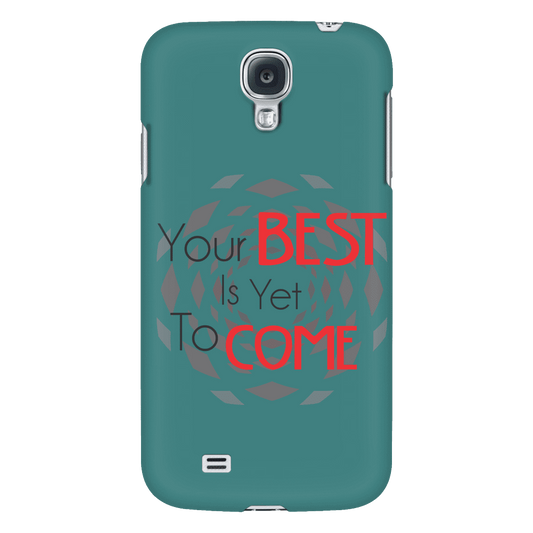 Your Best Is Yet To Come Phone Cases